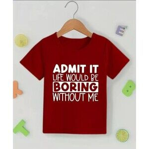 Shirt 6T New Boys Red Short Sleeve Admit It Life Would Be Boring Without Me